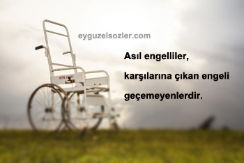 Engelliler İle İlgili Sözler